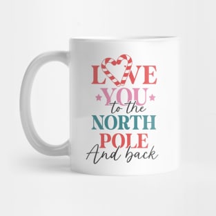 Love You To The North Pole And Back Mug